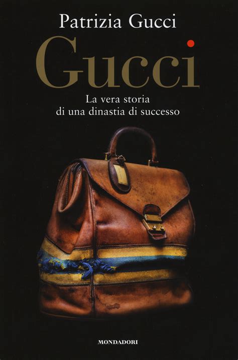 Gucci. La vera storia di una dinastia di successo 